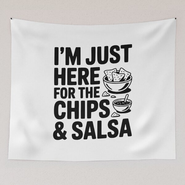 Item preview, I’m Just Here for the Chips and Salsa designed and sold by Frank Ring.