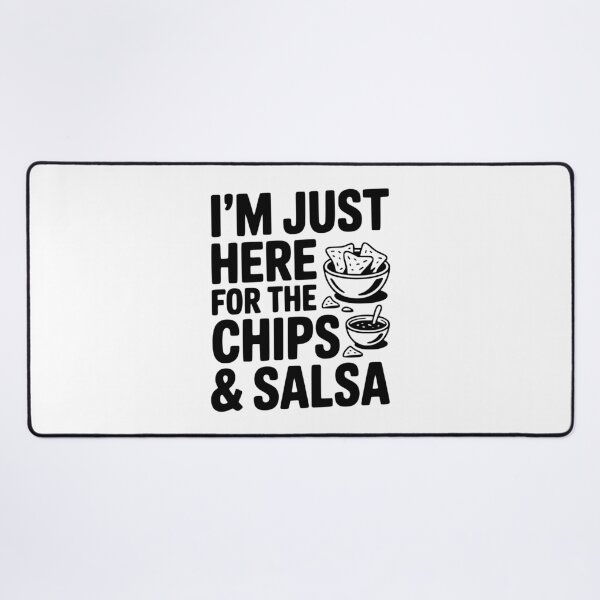 Item preview, I’m Just Here for the Chips and Salsa designed and sold by Frank Ring.