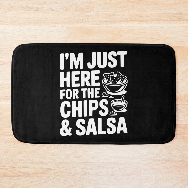 Item preview, I’m Just Here for the Chips and Salsa designed and sold by Frank Ring.