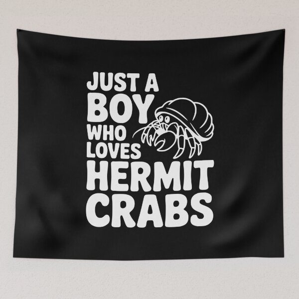 Item preview, Just a Boy Who Loves Hermit Crabs designed and sold by Frank Ring.