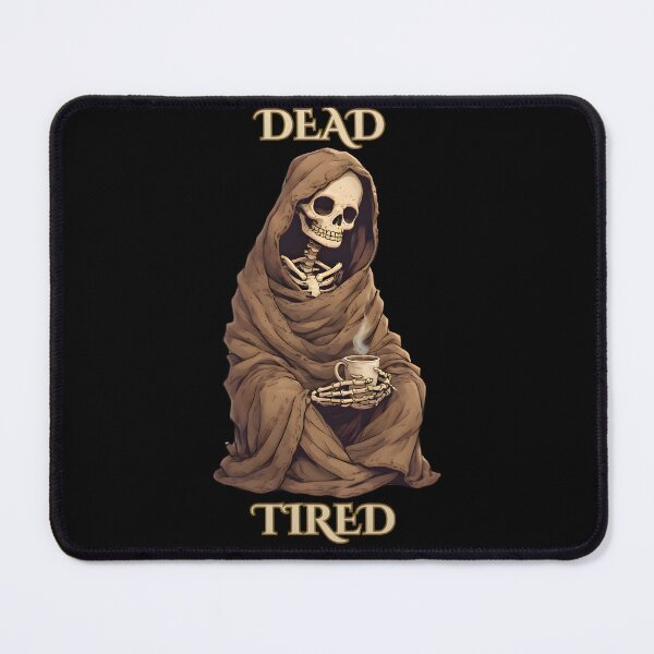 Item preview, Dead Tired Skeleton Coffee Lover designed and sold by Karolina’s Cozy Creations.