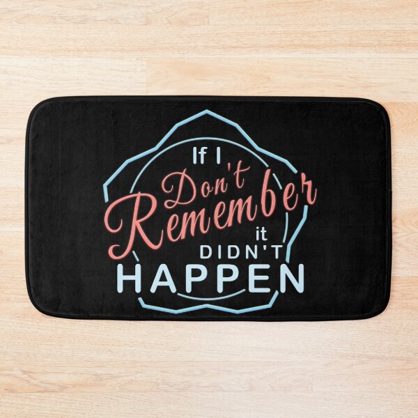 Item preview, If I Don't Remember It Didn't Happen designed and sold by Atouke.