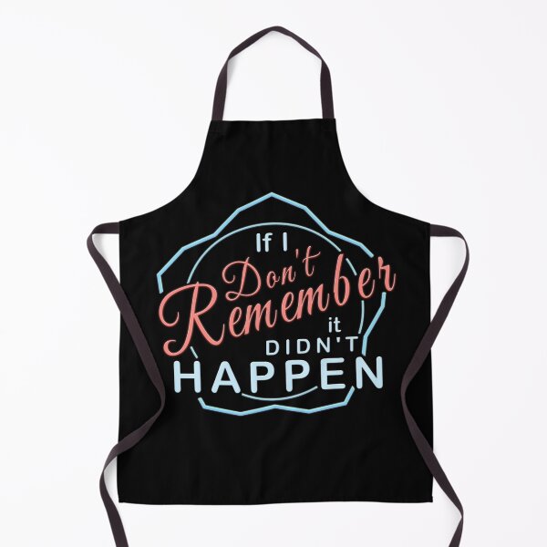 Item preview, If I Don't Remember It Didn't Happen designed and sold by Atouke.