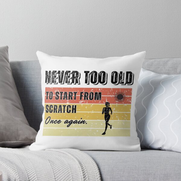 Item preview, Never Too Old To Start From Scratch Once Again – Vintage Motivation Design designed and sold by phiawdesign9.