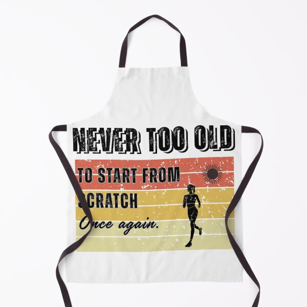 Item preview, Never Too Old To Start From Scratch Once Again – Vintage Motivation Design designed and sold by phiawdesign9.