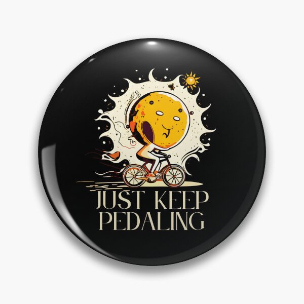 Item preview, Just Keep Pedaling designed and sold by MJO80.