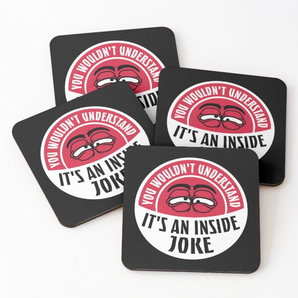 Item preview, Wouldn't Understand It's An Inside Joke Funny Quote designed and sold by shirt-o-mat.