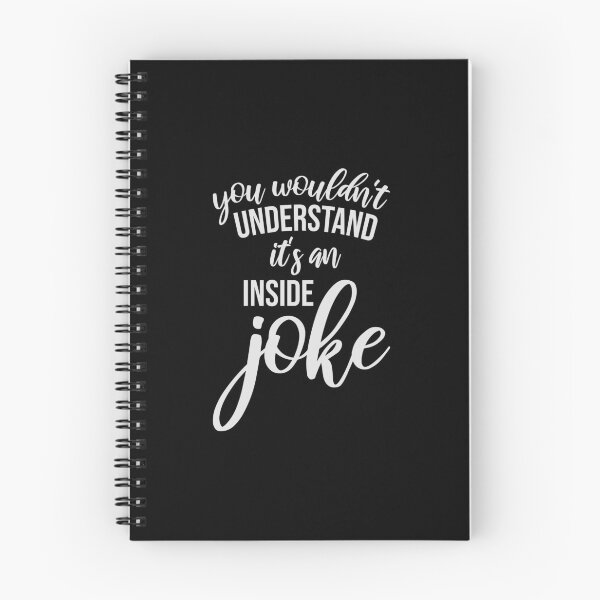 Item preview, Wouldn't Understand It's An Inside Joke Funny Quote designed and sold by shirt-o-mat.
