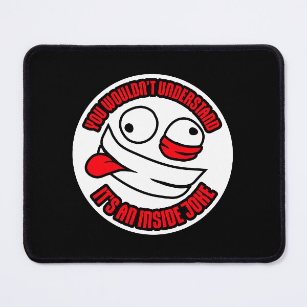 Item preview, Wouldn't Understand It's An Inside Joke Funny Crazy designed and sold by shirt-o-mat.