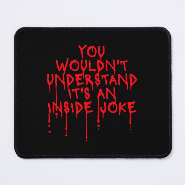 Item preview, Wouldn't Understand It's An Inside Joke Graffiti Drops designed and sold by shirt-o-mat.