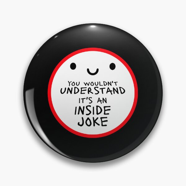 Item preview, Wouldn't Understand It's An Inside Joke Happy Face designed and sold by shirt-o-mat.