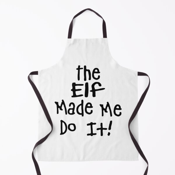Item preview, The Elf Made Me Do It! C091 designed and sold by Persnicketee.