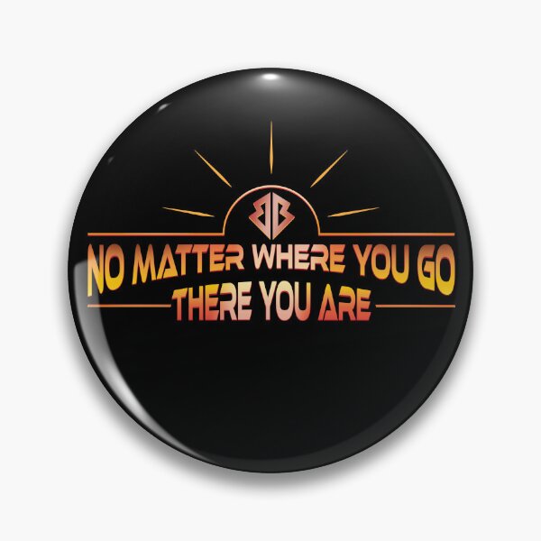Item preview, No Matter Where You Go, There You Are! designed and sold by Odditrope.