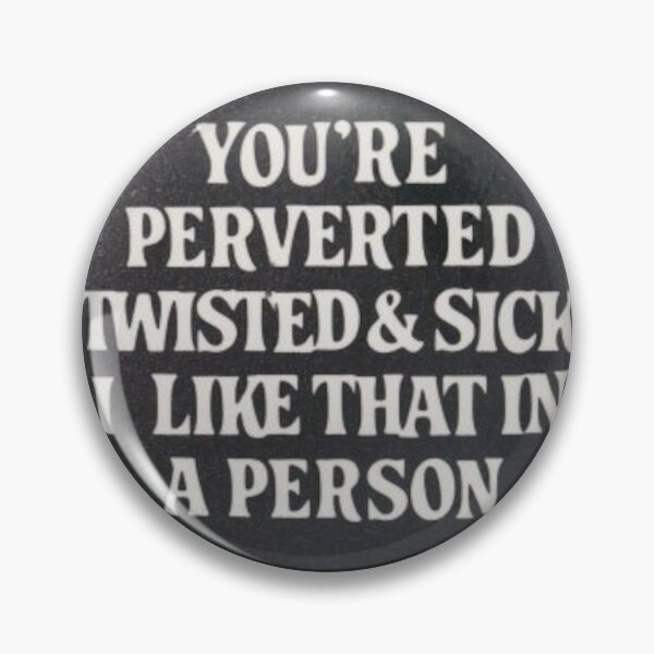 Item preview, Perverted Twisted & Sick designed and sold by Ars-Amatoria.