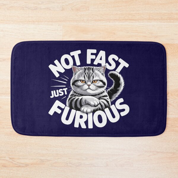 Item preview, Not Fast Just Furious Funny Angry Cat Design designed and sold by TipTop GFX.
