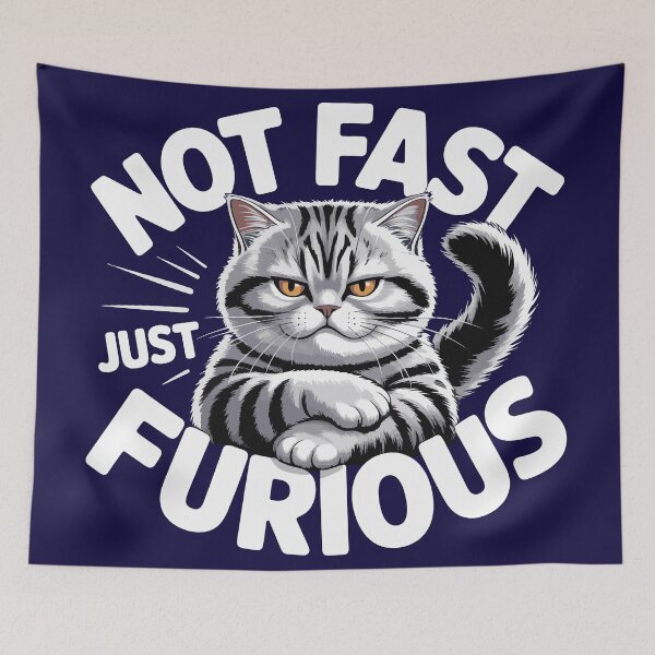 Item preview, Not Fast Just Furious Funny Angry Cat Design designed and sold by TipTop GFX.