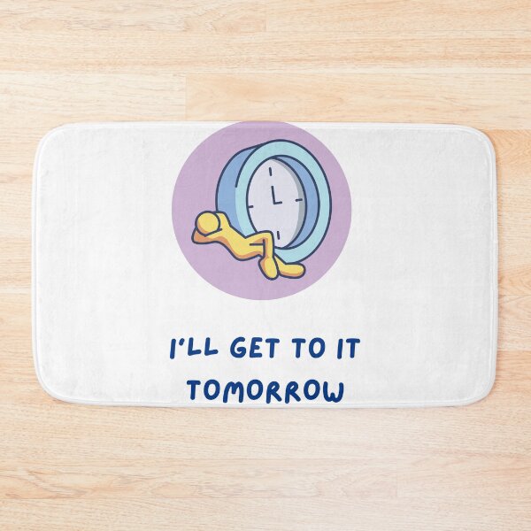 Item preview, I’ll Get to It Tomorrow designed and sold by OJsStore.