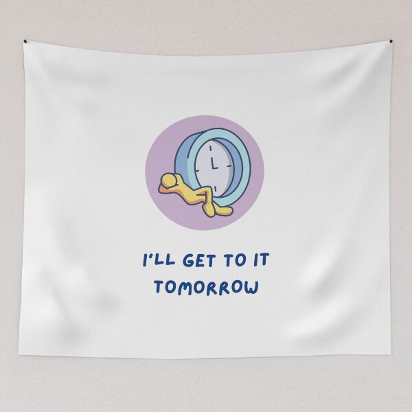 Item preview, I’ll Get to It Tomorrow designed and sold by OJsStore.
