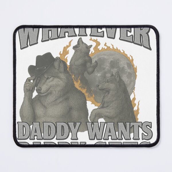 Item preview, Whatever Daddy Wants Daddy Gets – Alpha Wolf Meme Shirt designed and sold by Fiebertraum Fashion.