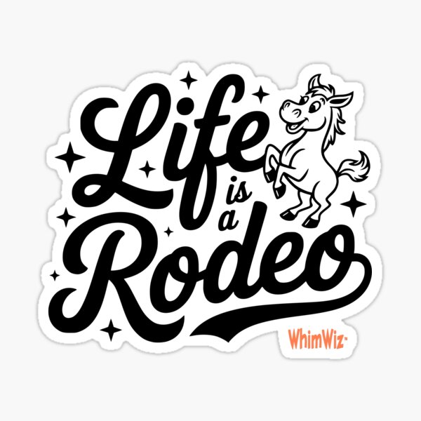 Artikelvorschau, Das Leben ist ein Rodeo – Witziges Zitat und skurrile Geschenkidee von WhimWiz entworfen und verkauft von WhimWiz.