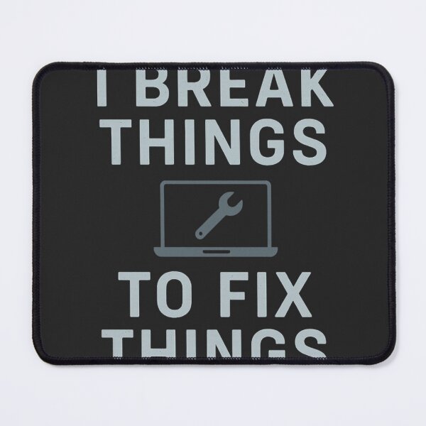 Item preview, I Break Things to Fix Things — Funny IT & Programmer Shirt designed and sold by Laughprints.