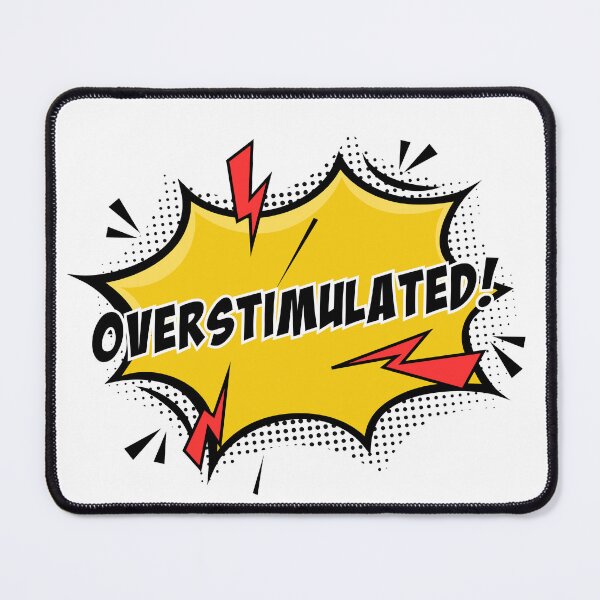 Item preview, Overstimulated! designed and sold by Bratty Inner Child.