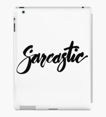 Sarcastic iPad Case/Skin