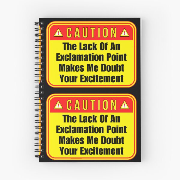 Item preview, CAUTION:  The Lack Of An Exclamation Point Makes Me Doubt Your Excitement - funny warning signs designed and sold by DesignsFromTW-S.
