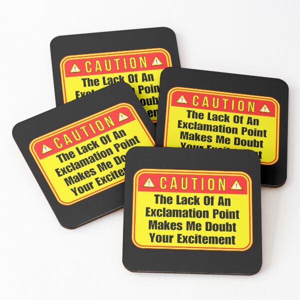 Item preview, CAUTION:  The Lack Of An Exclamation Point Makes Me Doubt Your Excitement - funny warning signs designed and sold by DesignsFromTW-S.