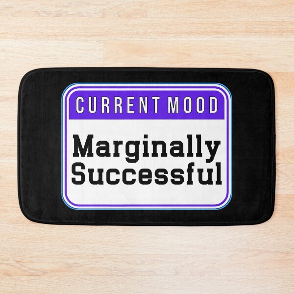 Item preview, CURRENT MOOD:  Marginally Successful - funny warning signs designed and sold by DesignsFromTW-S.