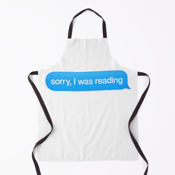 Item preview, Sorry I Was Reading Text Message Design designed and sold by CivilOrangeDesigns.