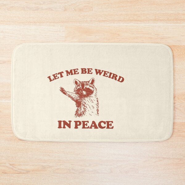 Item preview, Let Me Be Weird In Peace (Raccoon Wave) designed and sold by SassCity.