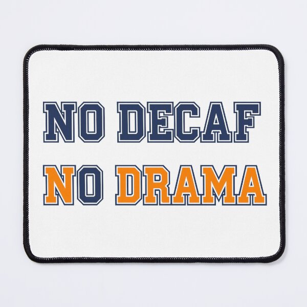 Item preview, No decaf no drama designed and sold by PunchText designs.