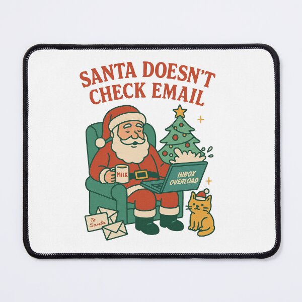 Item preview, Santa Doesn't Check Email designed and sold by DZIERANA.