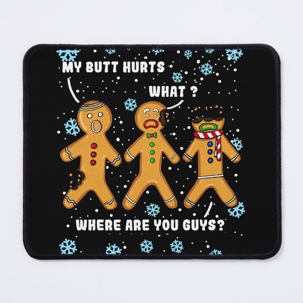 Item preview, My Butt Hurts: Gingerbread Cookie Funny Trio designed and sold by ChaaiTee.