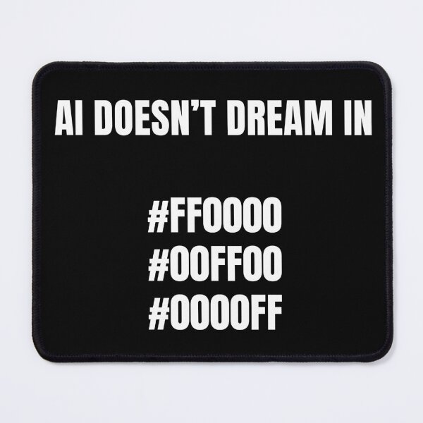 Item preview, AI DOESN’T DREAM IN RGB designed and sold by EmesteDesigns.