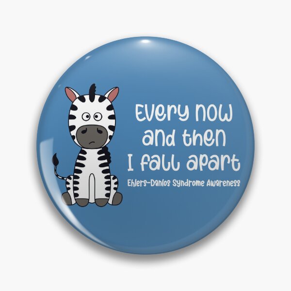 Item preview, Ehlers-Danlos Syndrome Every Now And Then I Fall Apart Zebra designed and sold by Jesabee Designs.