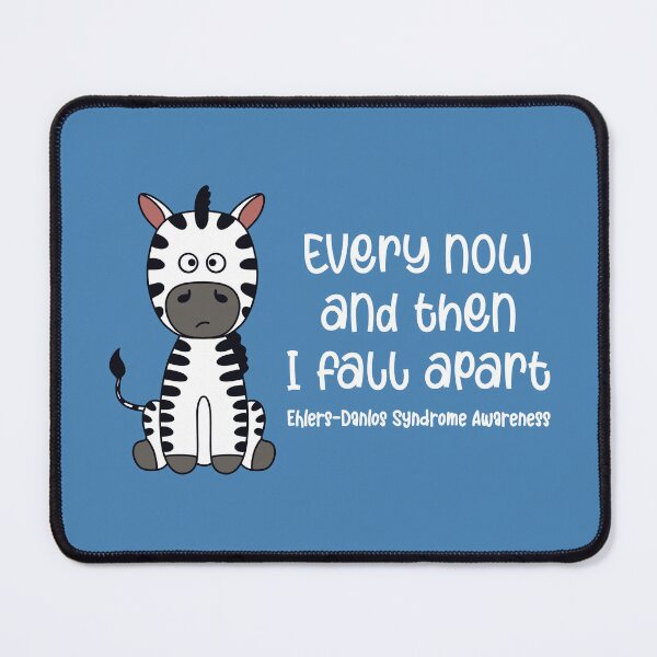 Item preview, Ehlers-Danlos Syndrome Every Now And Then I Fall Apart Zebra designed and sold by Designs by Jesabee.