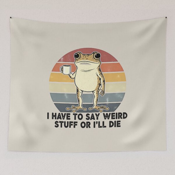 Item preview, I Have to Say Weird Stuff Or I'll Die Humor Frog Meme  designed and sold by gear-posters.