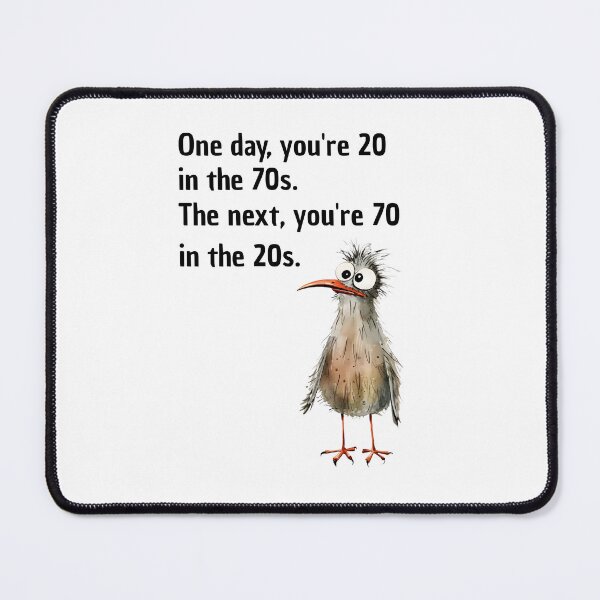 Item preview, One Day, You're 20 In The 70s The Next, You're 70 In The 20s designed and sold by stephenflashart.