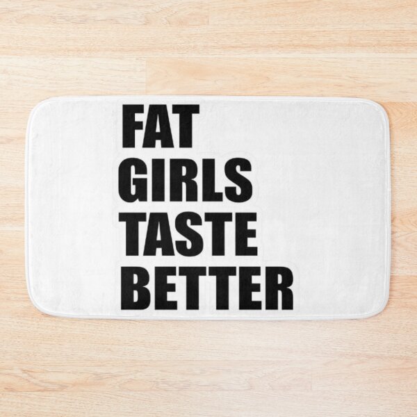 Item preview, Fat girls taste better. designed and sold by Kellieschic.