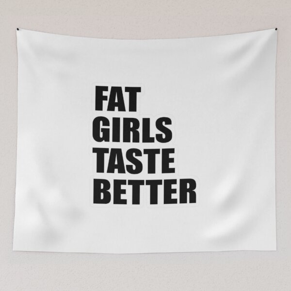 Item preview, Fat girls taste better. designed and sold by Kellieschic.