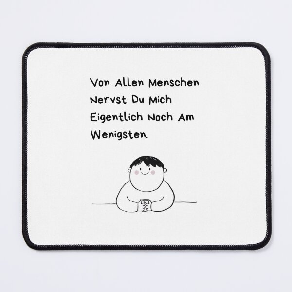 Item preview, Von Allen Menschen Nervst Du Mich Eigentlich Noch Am Wenigsten designed and sold by stephenflashart.