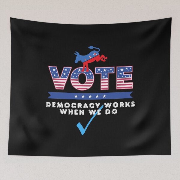 Item preview, Democracy Works When We Do Vote Blue Political Design designed and sold by EarthArtDesigns.