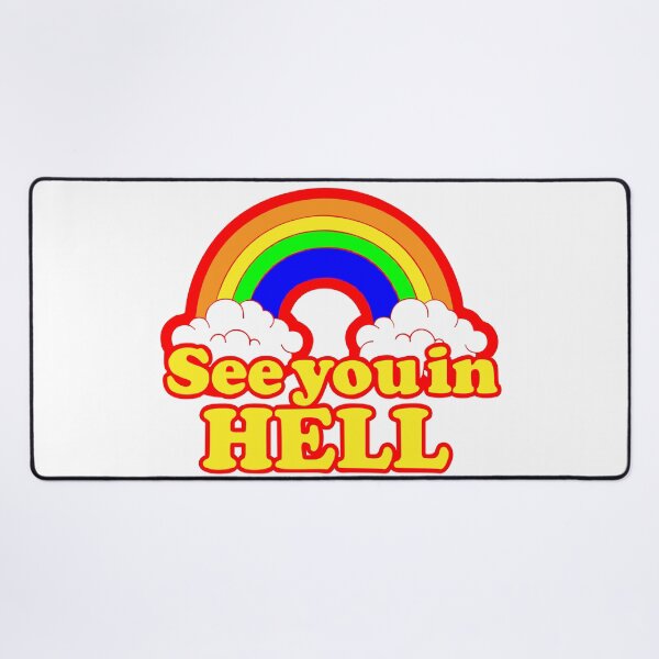 Item preview, See you in hell. Rainbow designed and sold by Renlexd.