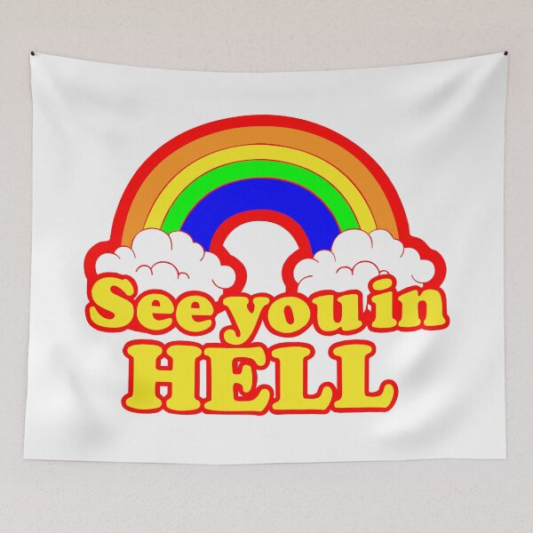 Item preview, See you in hell. Rainbow designed and sold by Renlexd.