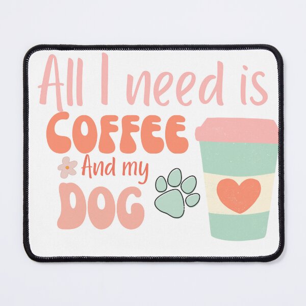 Item preview, All I need is coffee and my dog designed and sold by ZephyrDesignz.