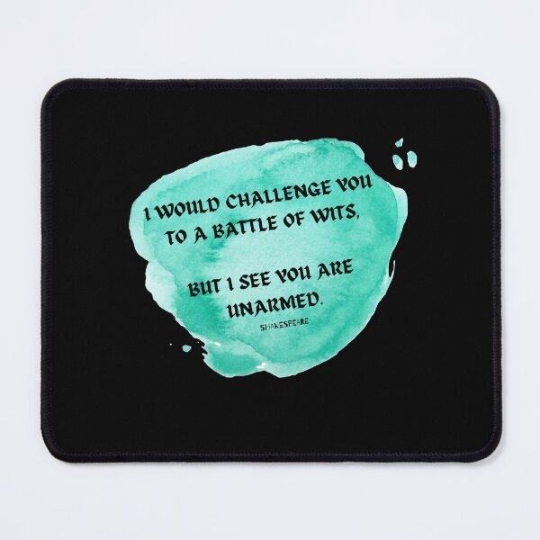 Item preview, I would challenge you to a battle of wits, but I see you are unarmed. designed and sold by jamesgerardking.