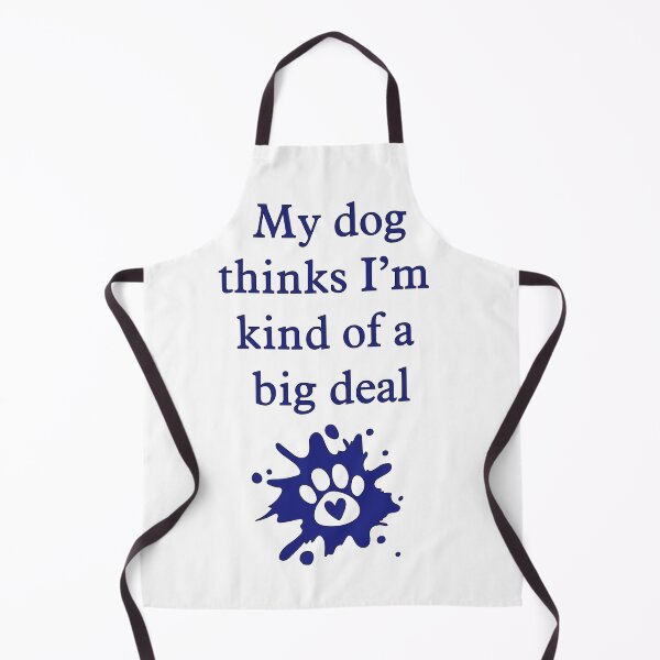 Item preview, My dog thinks I am a big deal designed and sold by ZephyrDesignz.