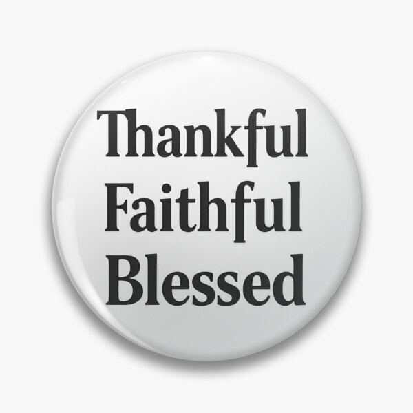 Item preview, Thankful, Faithful, Blessed Christian Design designed and sold by TrueImage1.